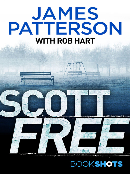 Title details for Scott Free by James Patterson - Available